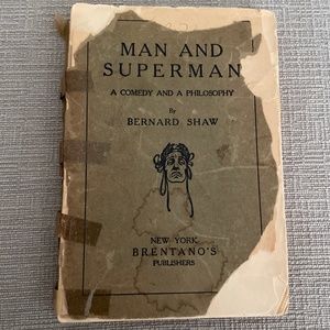 1903 book MAN AND SUPERMAN, A COMEDY AND A PHILOSOPHY By BERNARD SHAW